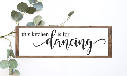 This Kitchen Is For Dancing Wood Sign